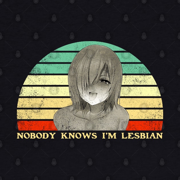 Nobody Knows I'm A Lesbian - Lesbian Anime Pun - Retro Sunset by clvndesign